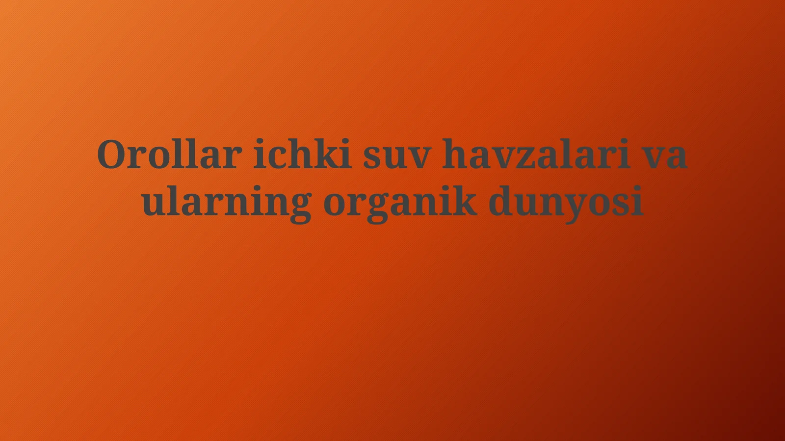 Orollar ichki suv havzalari va ularning organik dunyosi