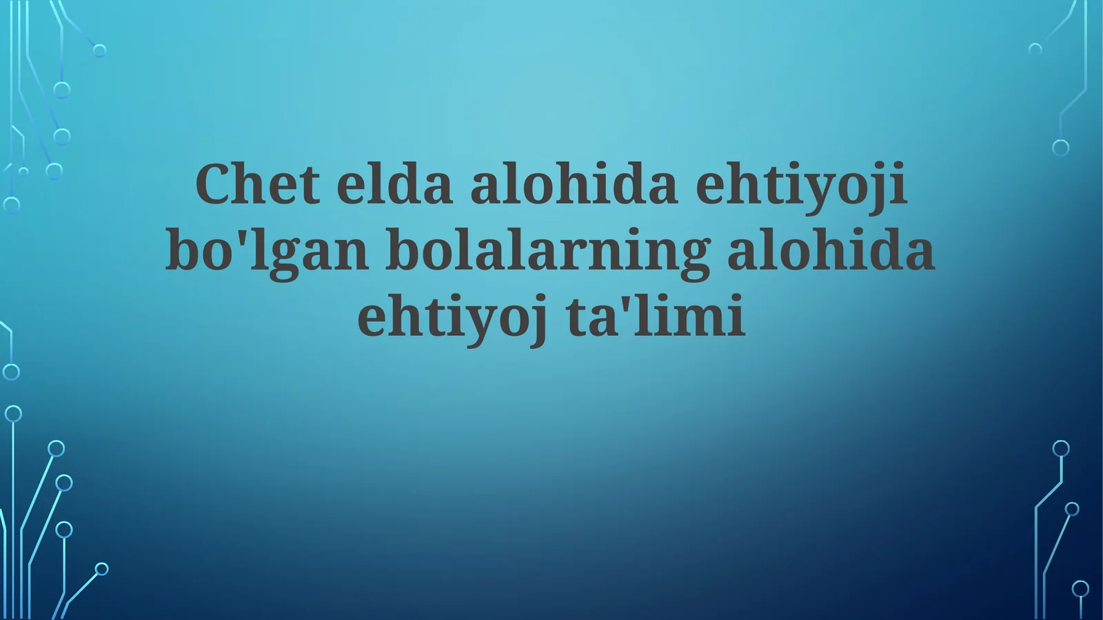 Cheteldaalohidaehtiyojibo'lganbolalarningalohidaehtiyojta'limi