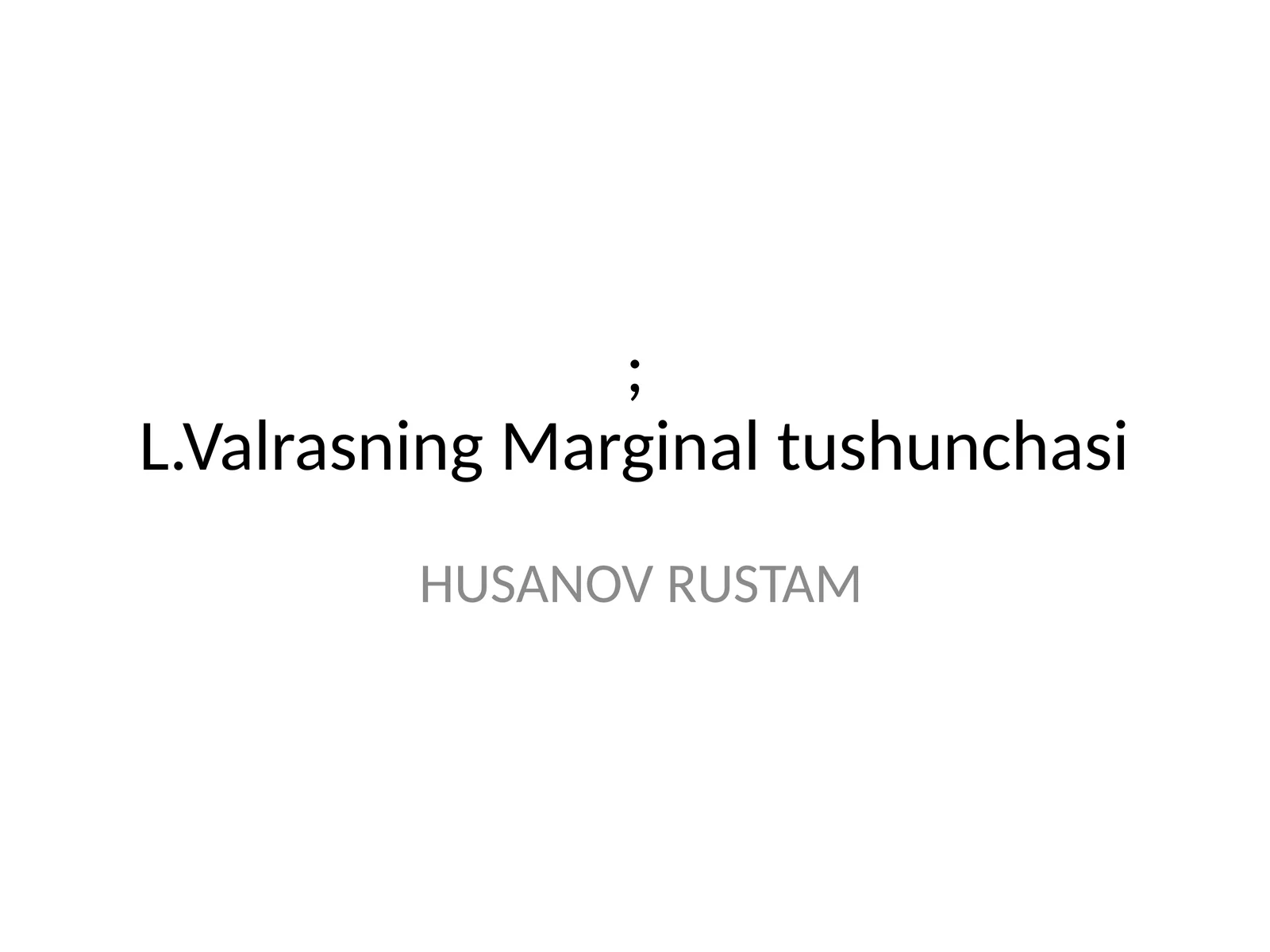 L.Valrasning Marginal tushunchasi