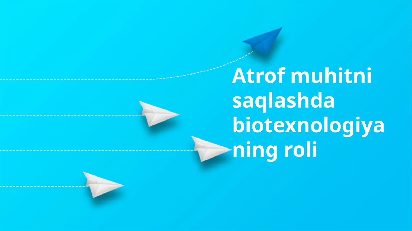 Atrof muhitni saqlashda biotexnologiyaning roli