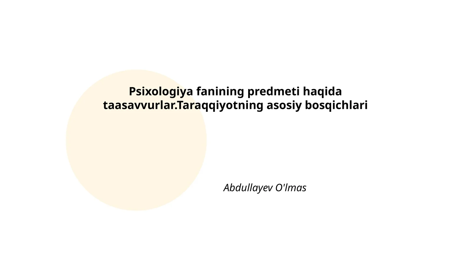 Psixologiya fanining predmeti haqida taasavvurlar.Taraqqiyotning asosiy bosqichlari