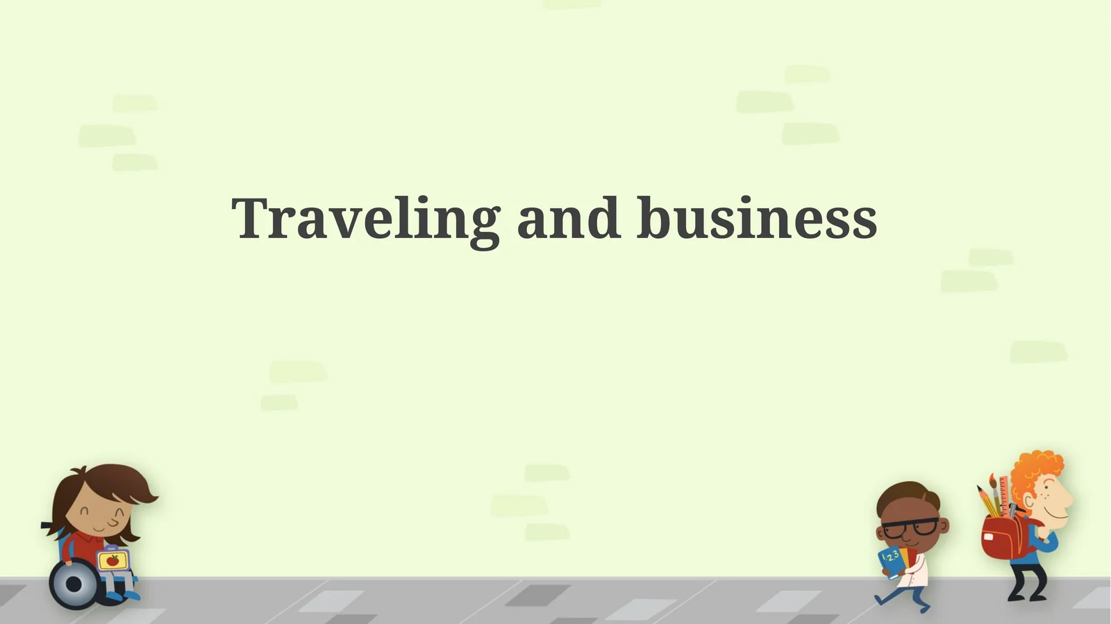 Traveling and business