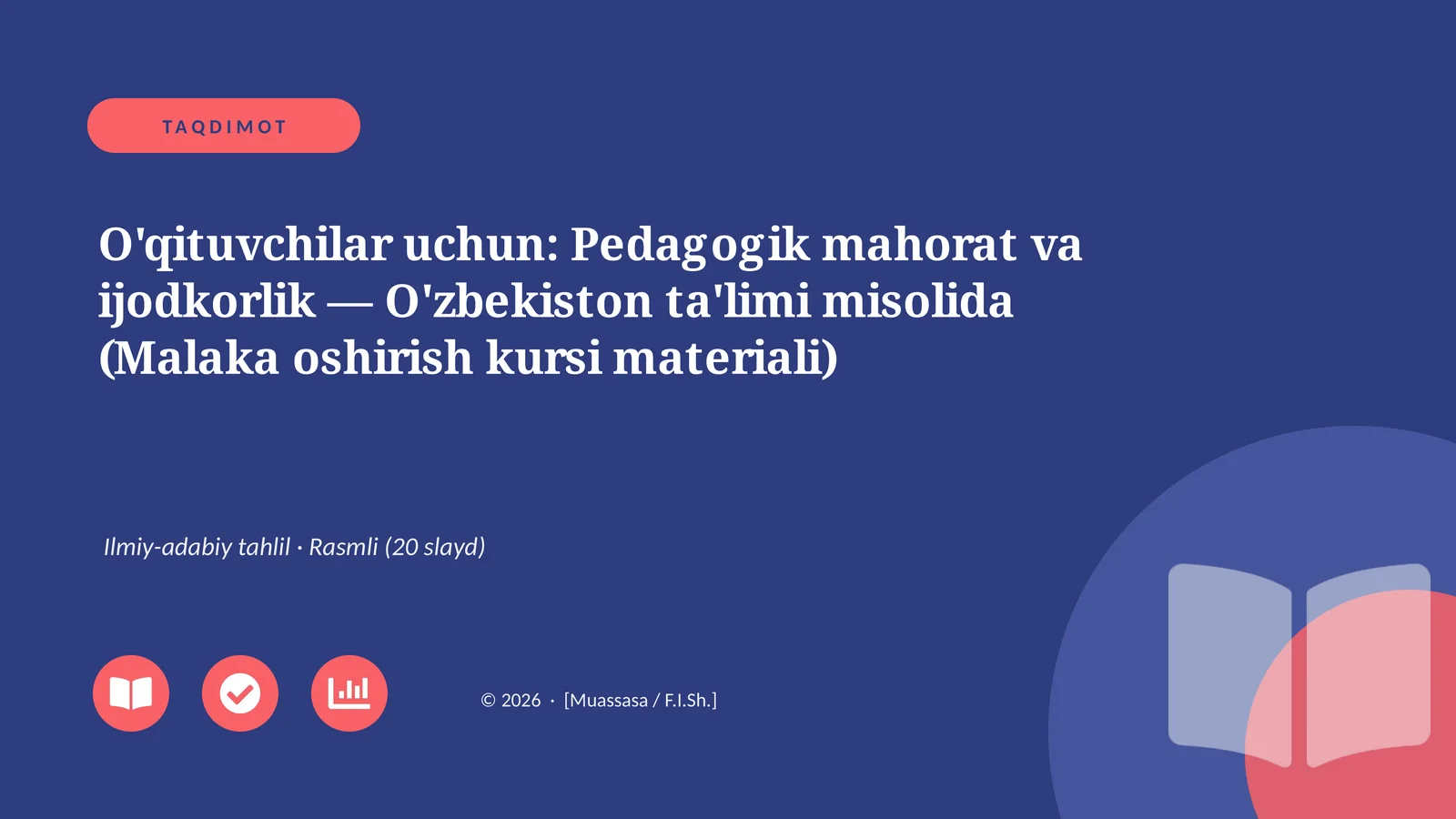 O'qituvchilar uchun: Pedagogik mahorat va ijodkorlik — O'zbekiston ta'limi misolida (Malaka oshirish kursi materiali)