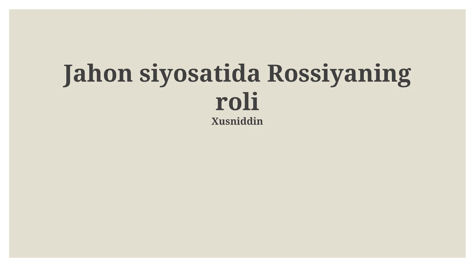 Jahon siyosatida Rossiyaning roli