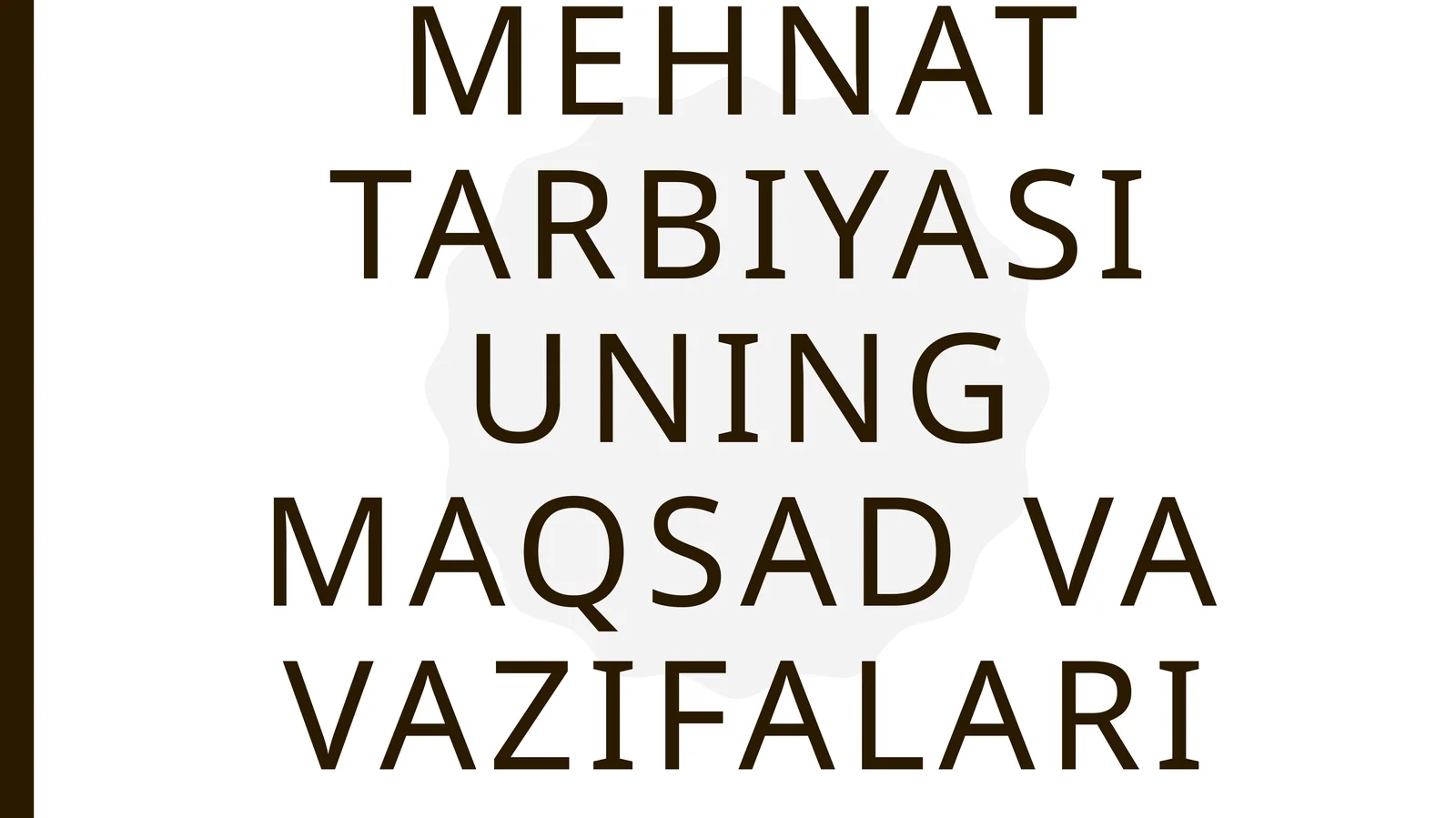 Mehnat tarbiyasi uning maqsad va vazifalari