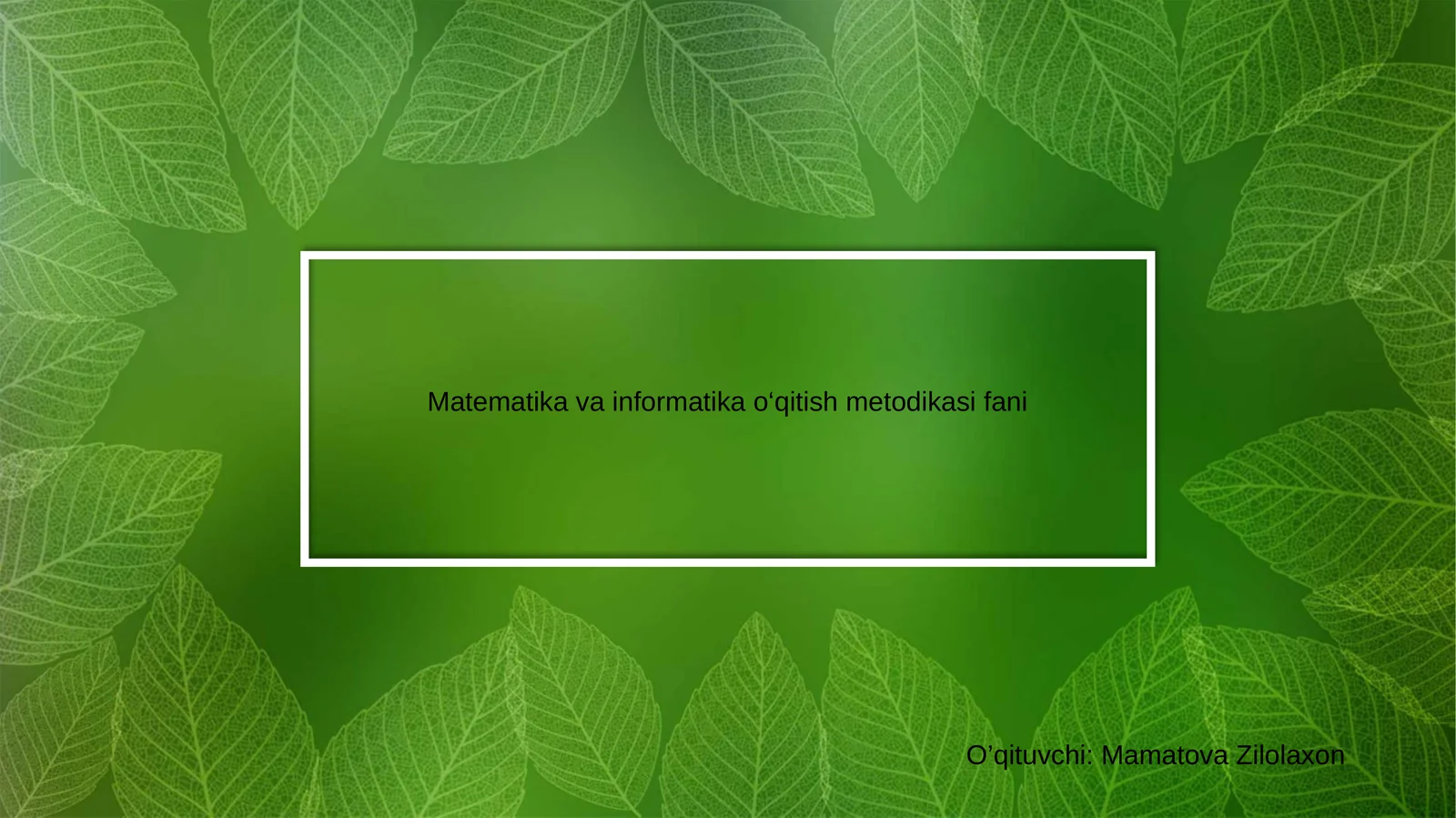 Matematika va informatika o'qitish metodikasi fani