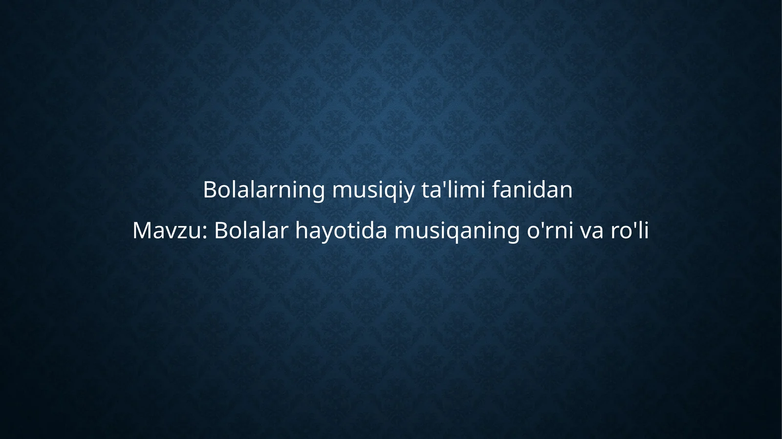 Bolalar hayotida musiqa o'rni va ro'li