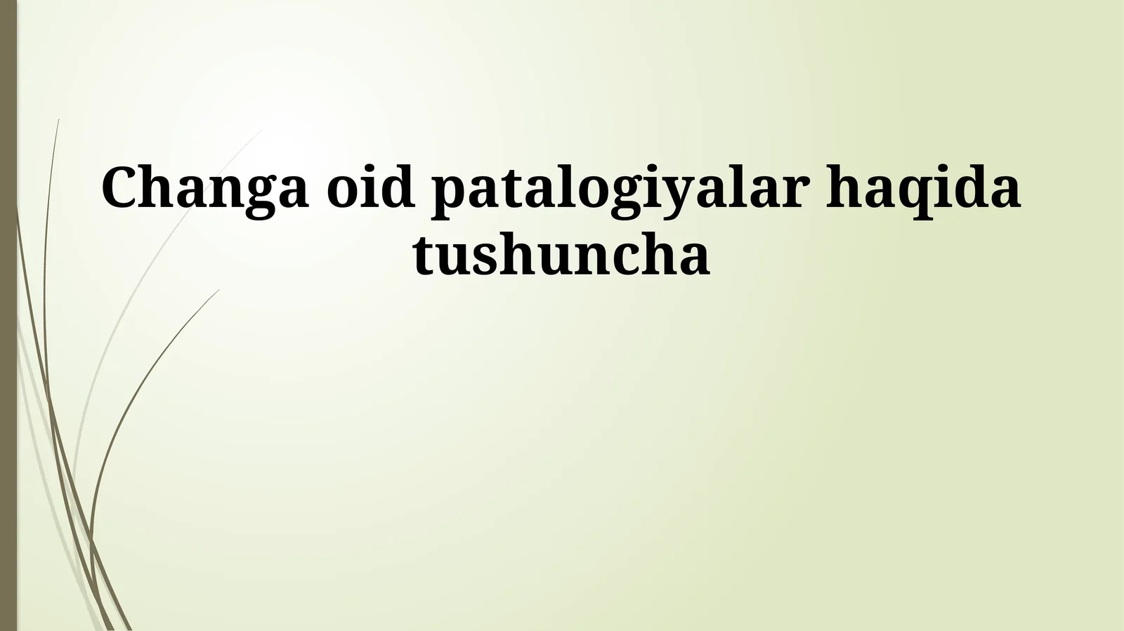 Changa oid patalogiyalar haqida tushuncha
