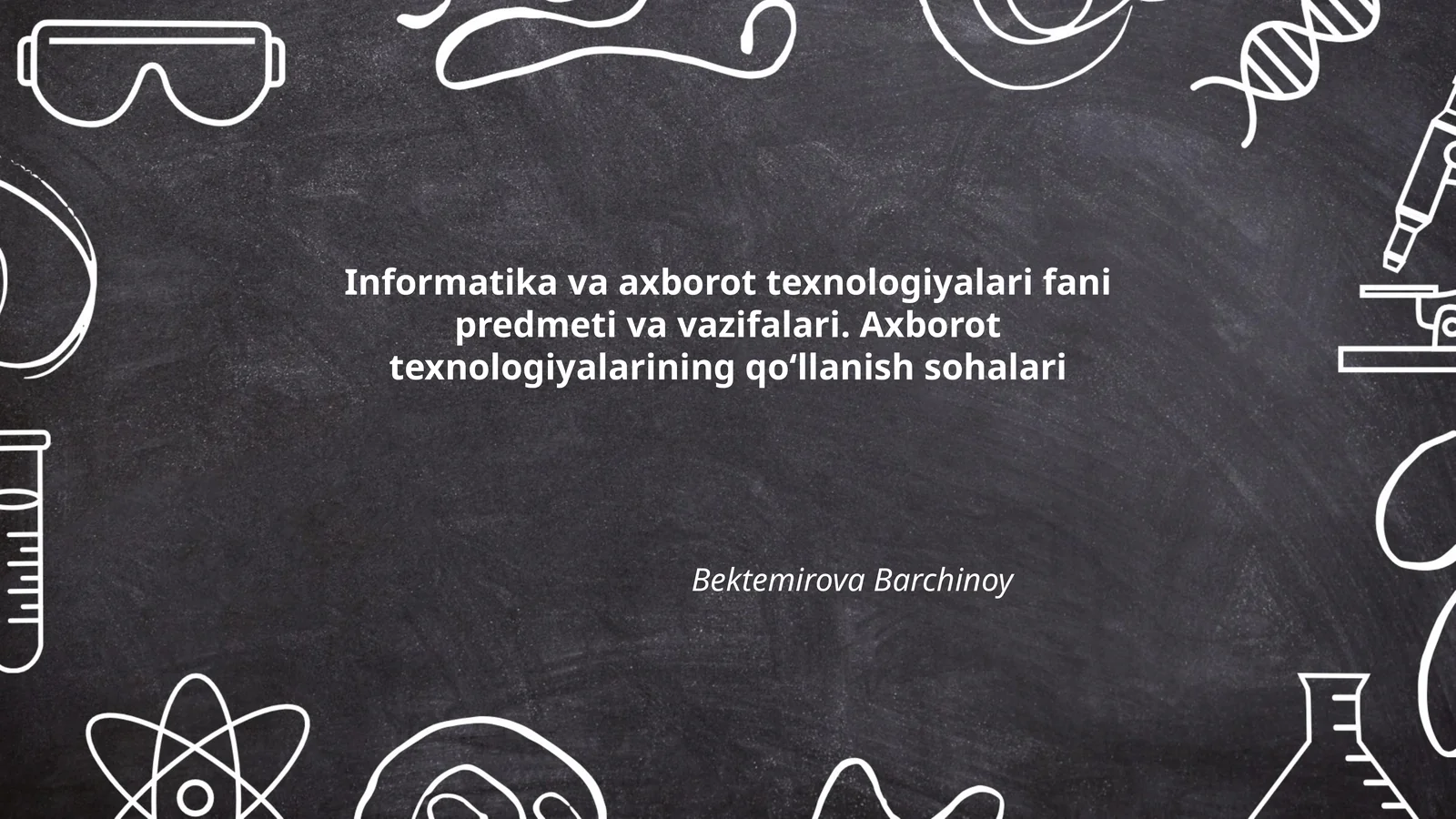 Informatika va axborot texnologiyalari fani predmeti va vazifalari