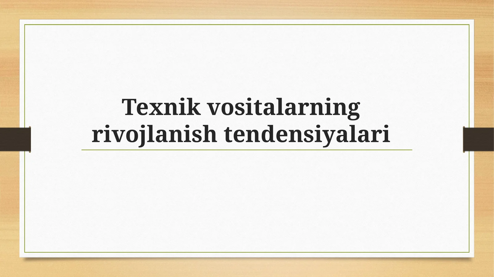 Texnik vositalarning rivojlanish tandensiyalari