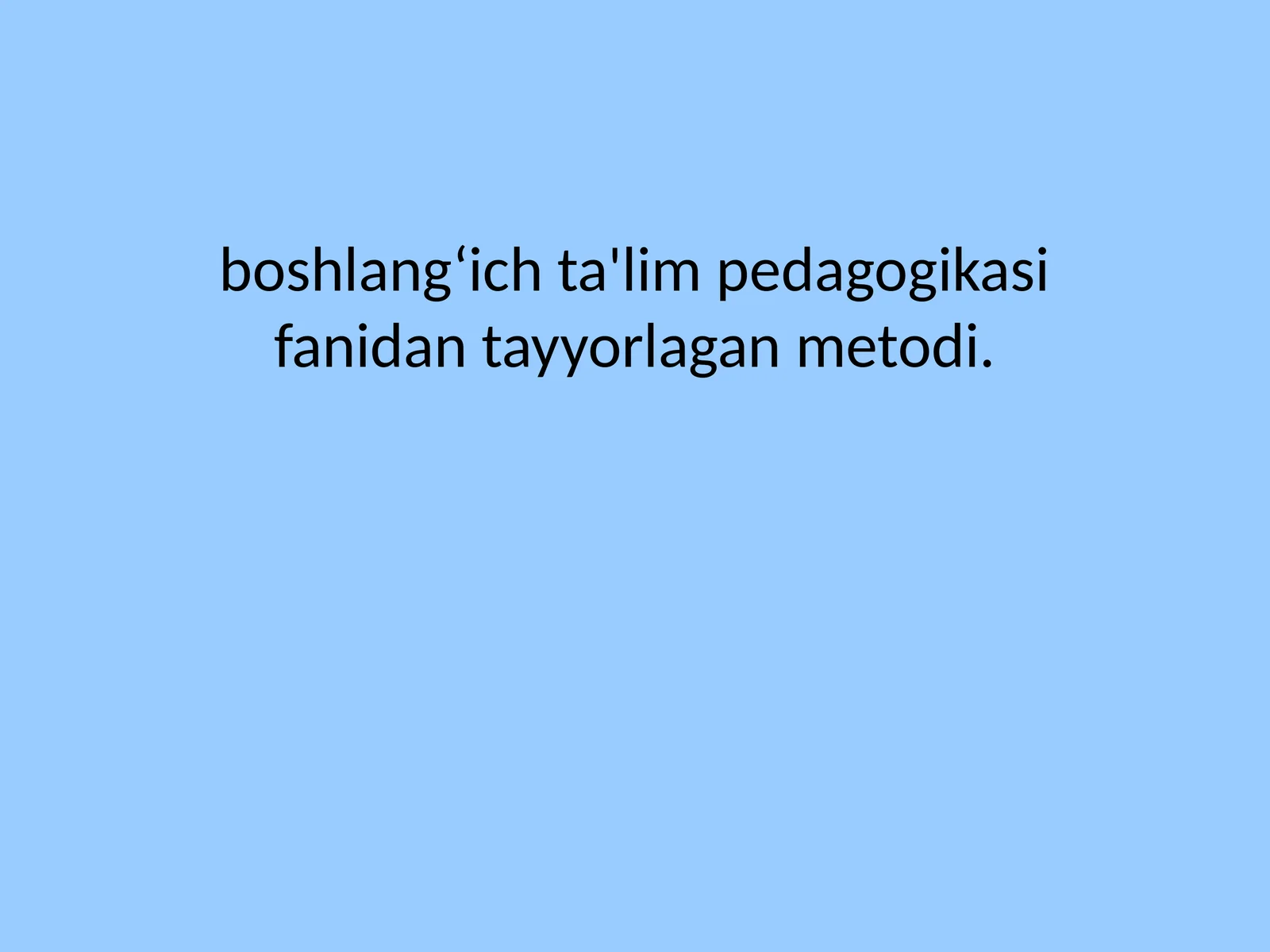 boshlang‘ich ta'lim pedagogikasi fanidan metodlar