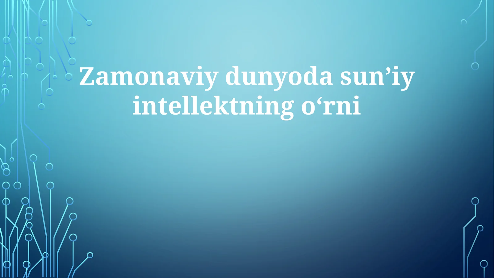 Zamonaviy dunyoda sun'iy intellektning o'rni