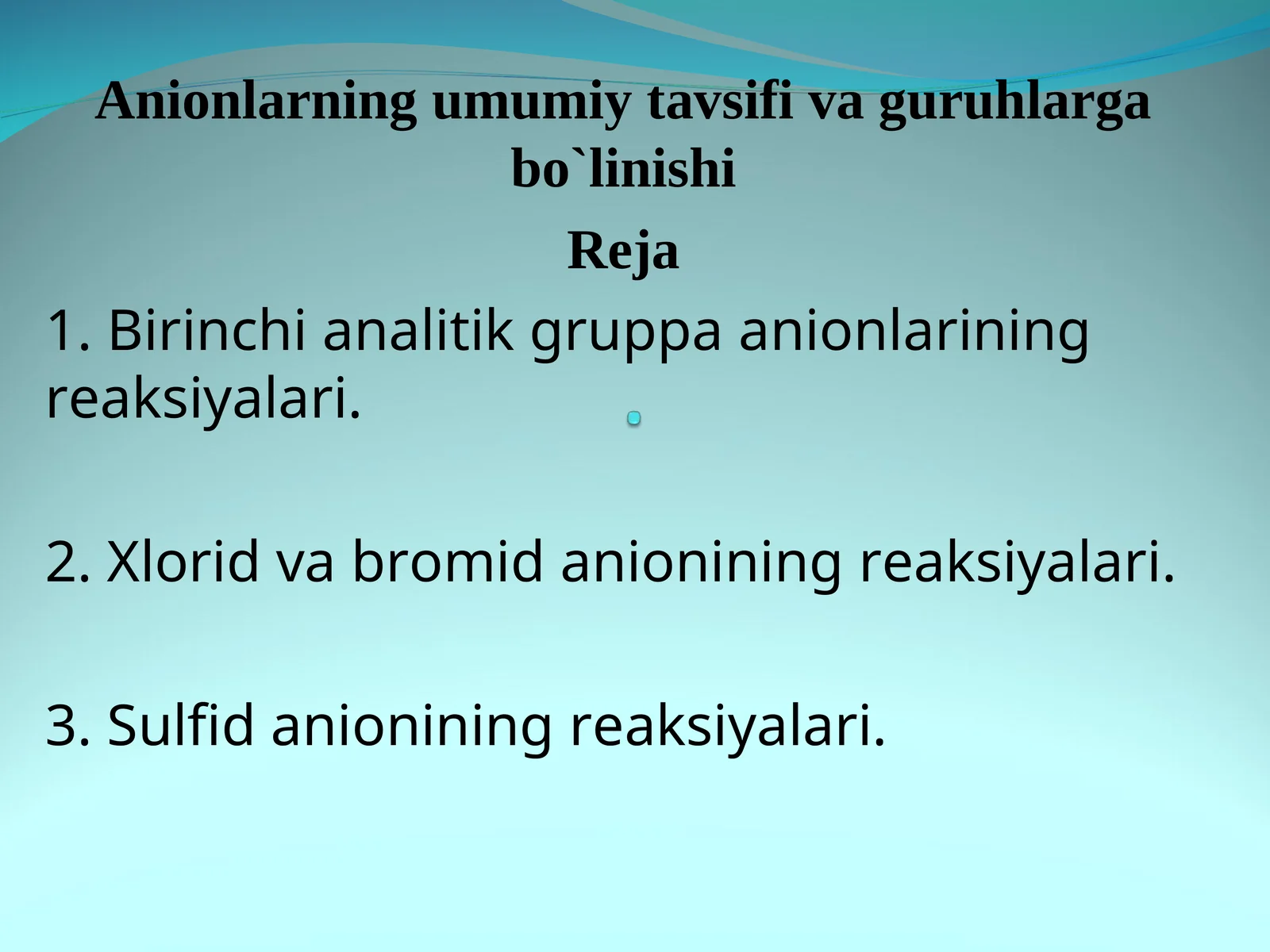 Anionlarning umumiy tavsifi va guruhlarga bo`linishi