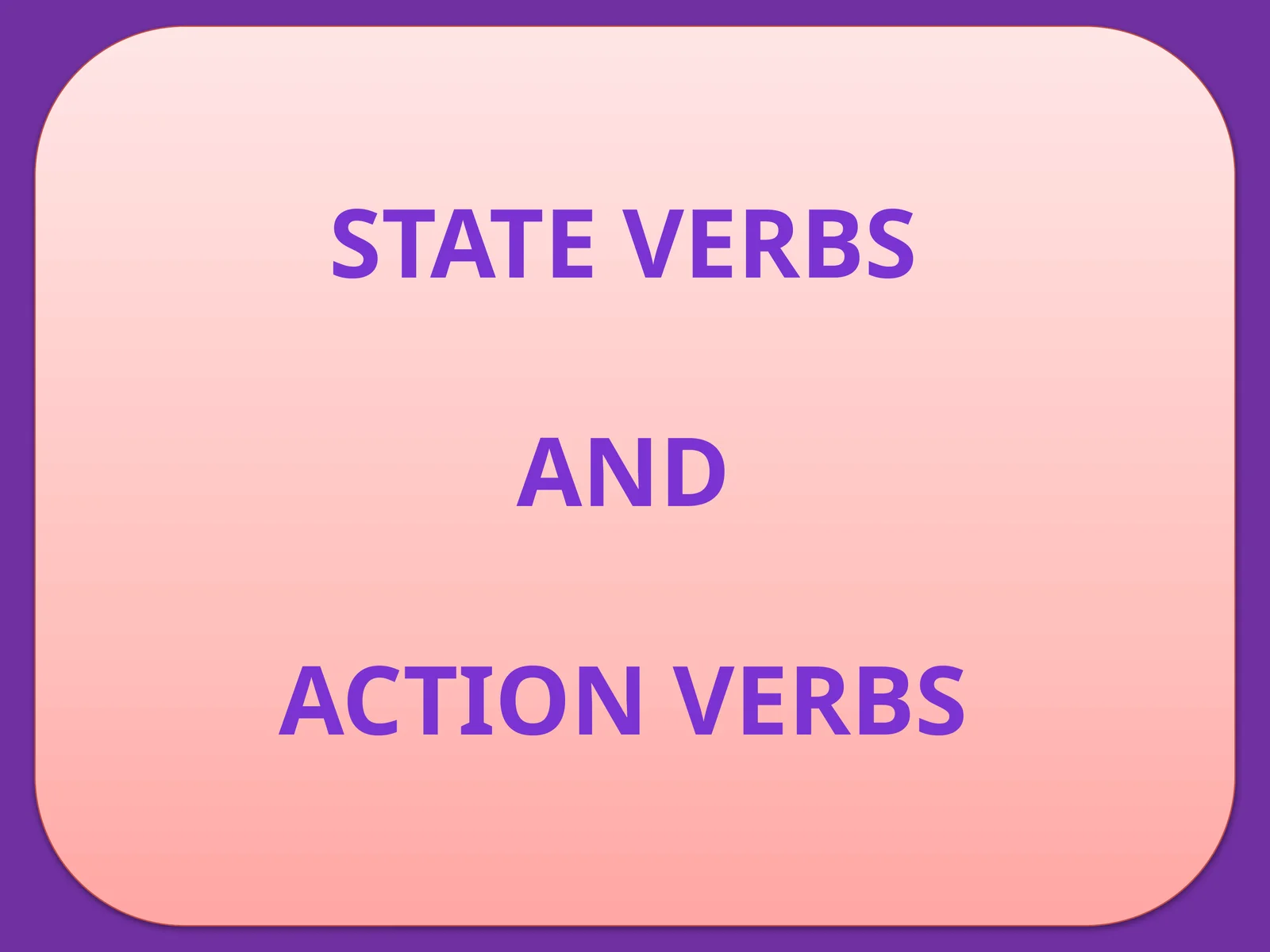 Stateverbs and actionverbs