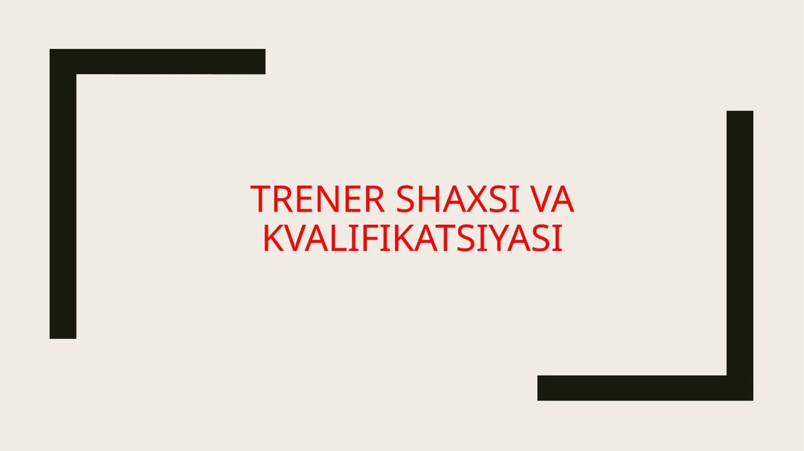 TRENERshaxsi va kvalifikatsiyasi