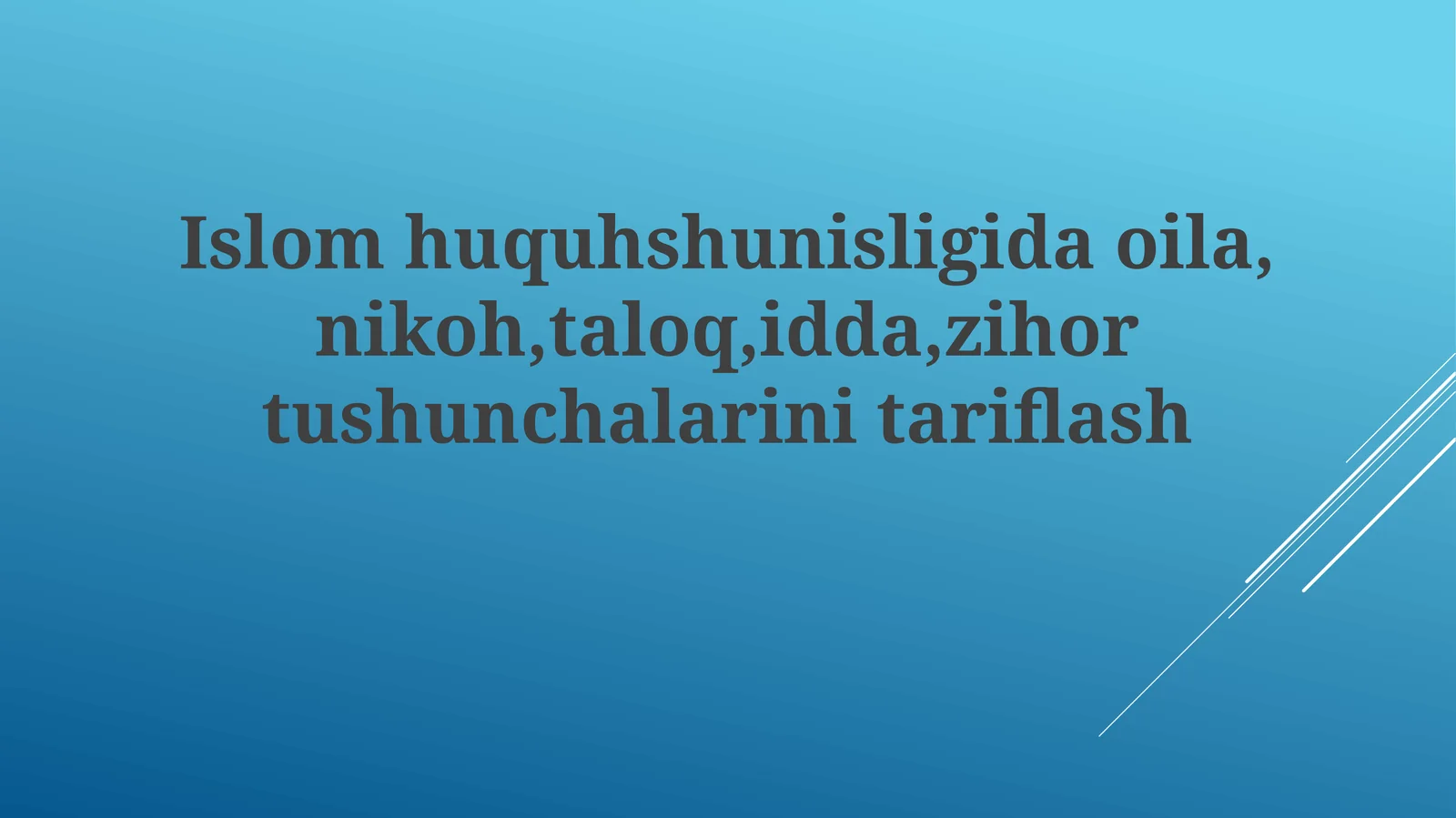 Islomhuquhshunisligidaoila,nikoh,taloq,idda,zihortushunchalarinitariflash