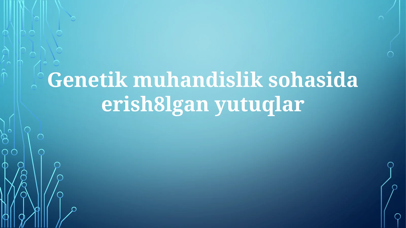 Genetik muhandislik sohasidagi yutuqlar