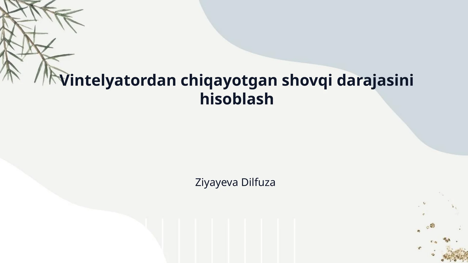 Vintelyatordan chiqayotgan shovqi darajasini hisoblash