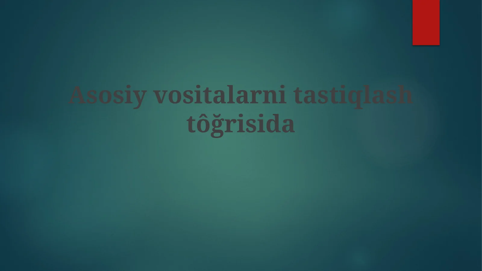 Asosiy vositalarni tasdiqlashtôğrisida
