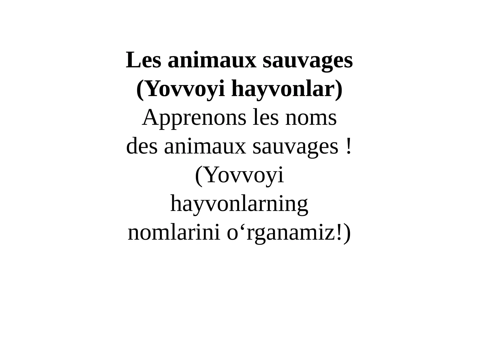 Yovvoyihayvonlarning nomlarini o‘rganamiz!