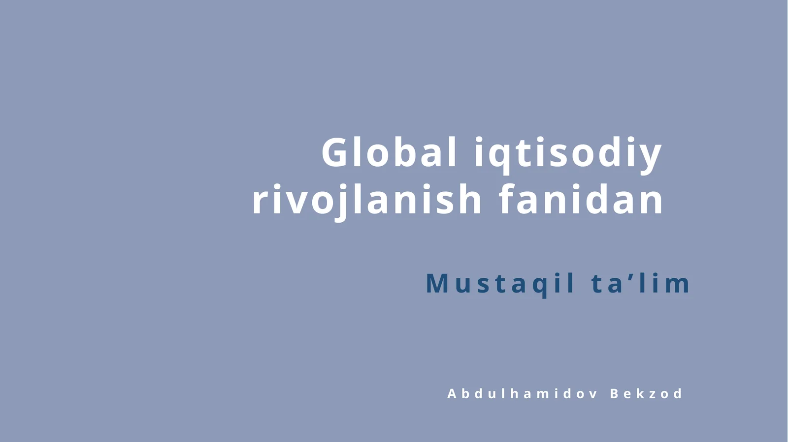 Mustaqilta’lim Globaliqtisodiyrivojlanishfanidan