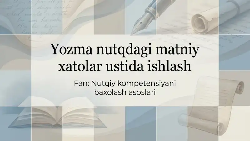 Yozma nutqdagi matniy xatolar ustida ishlash