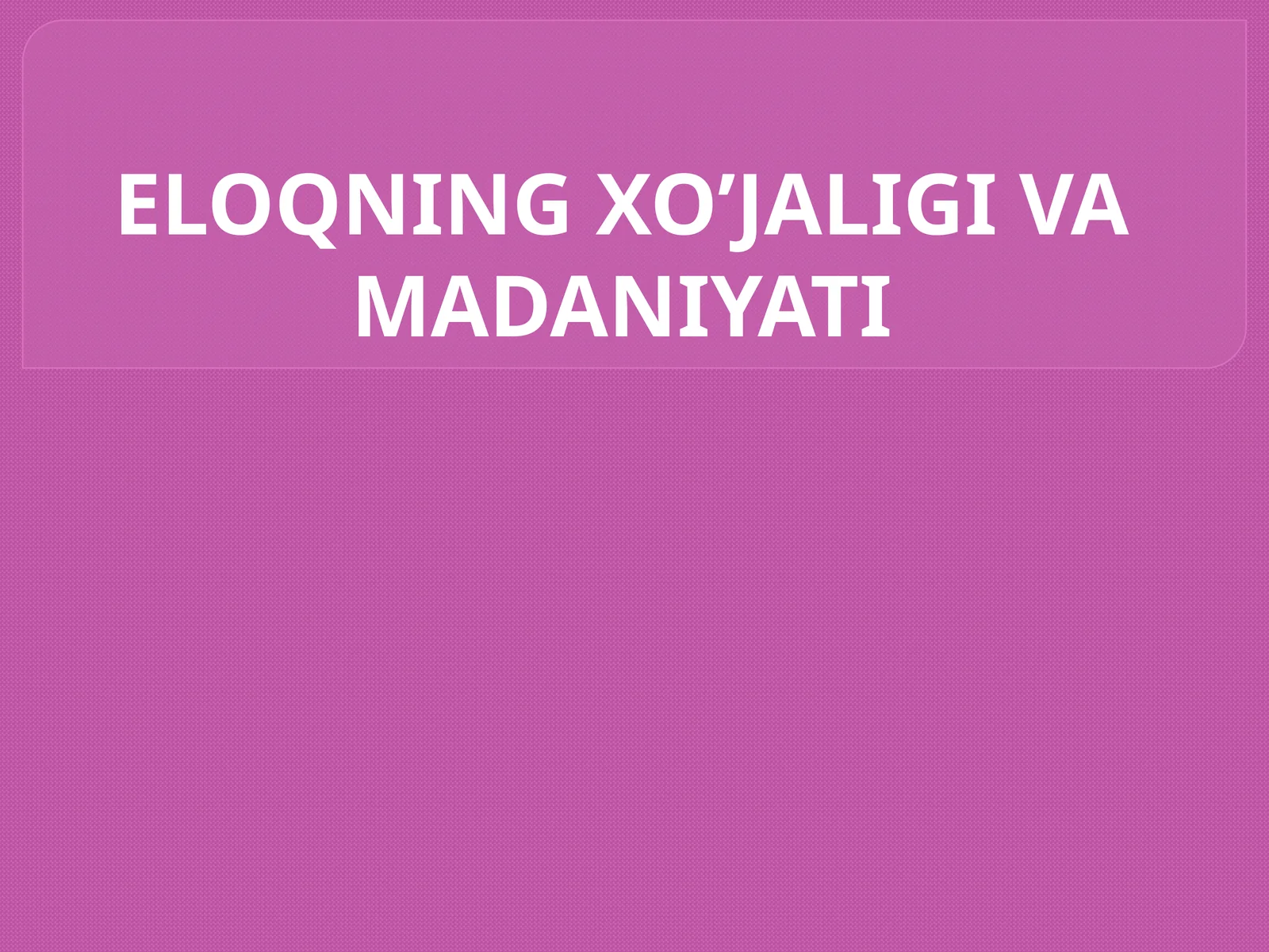 ELOQNING XO’JALIGI VA MADANIYATI