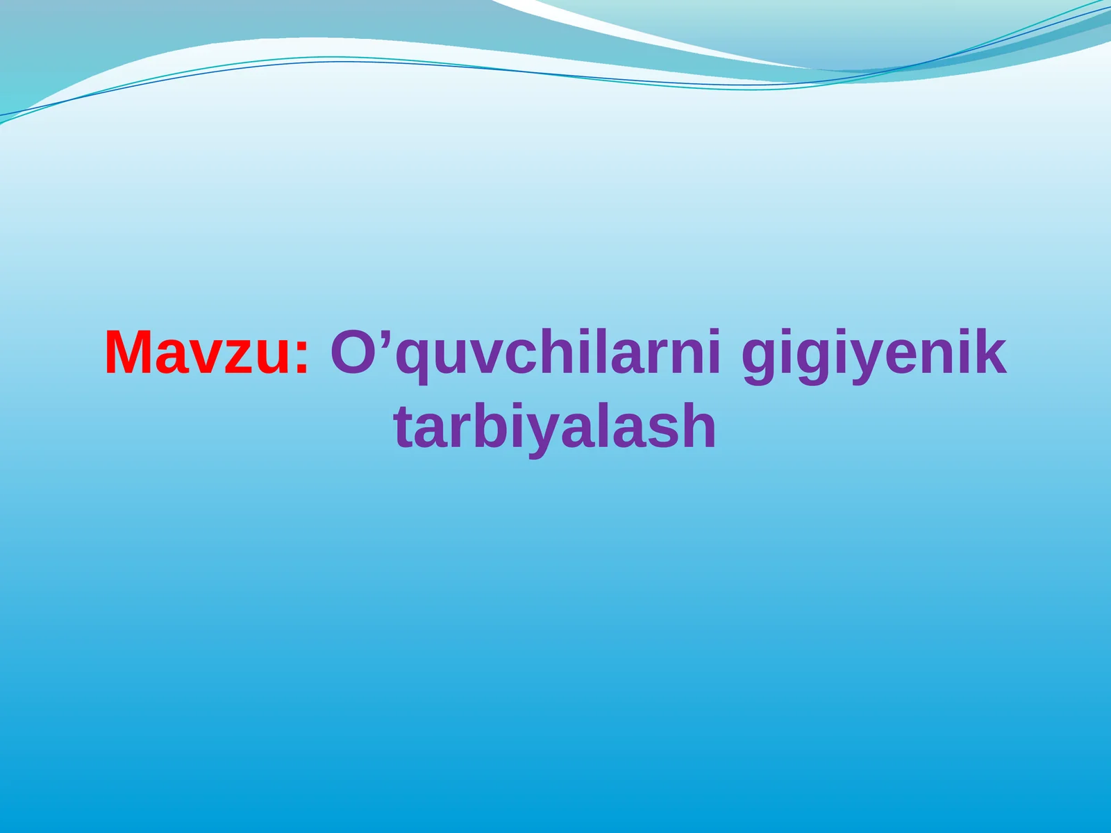 O’quvchilarnigigiyeniktarbiyalash