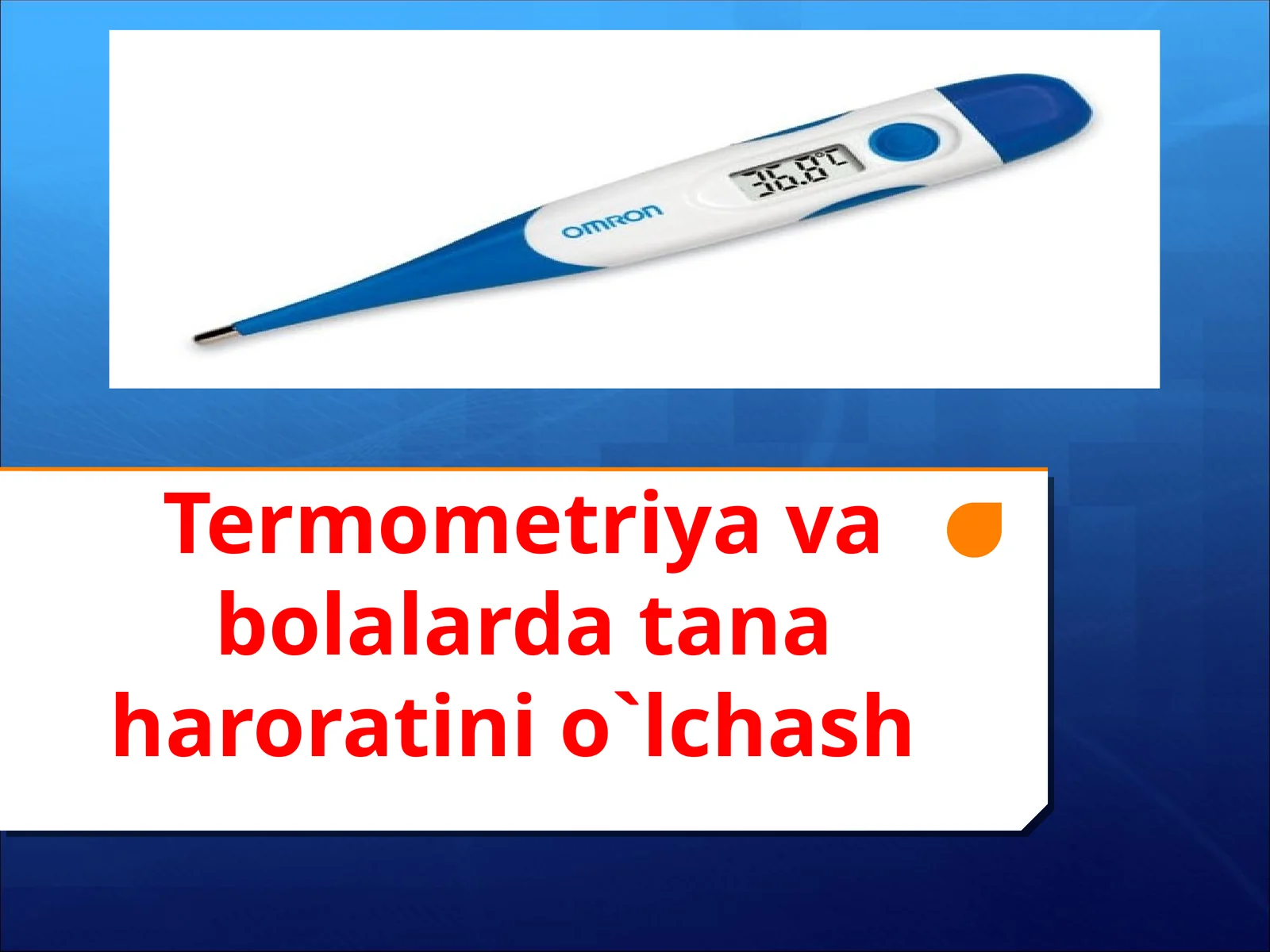 Termometriya va bolalarda tana haroratini o`lchash
