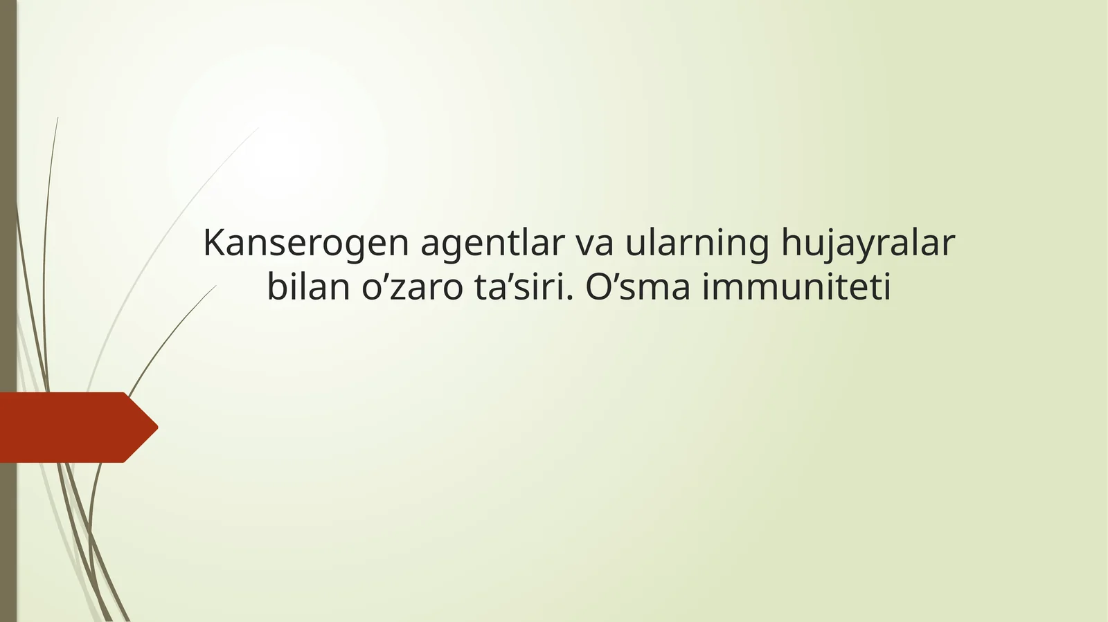 Kanserogen agentlar va ularning hujayralar bilan o‘zaro ta’siri. O‘sma immuniteti