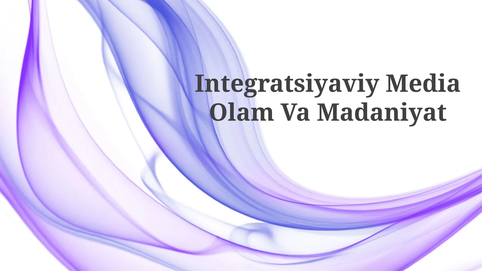 Integratsiyaviy Media OlamVaMadaniyat