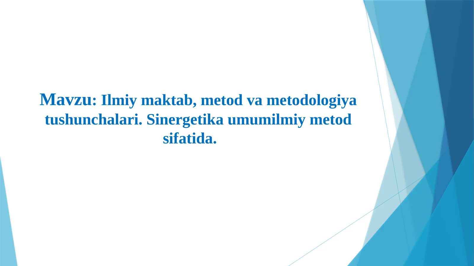 Ilmiymaktab, metod va metodologiya tushunchalari. Sinergetika umumilmiy metod sifatida