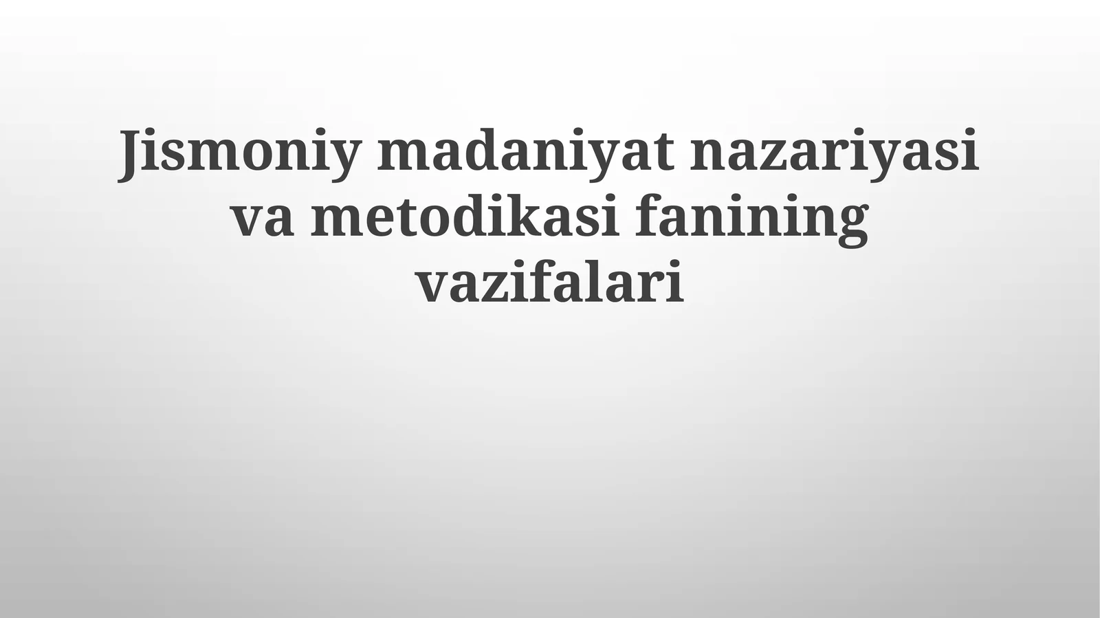 Jismoniymadaniyatnazariyasivametodikasifaniningvazifalari