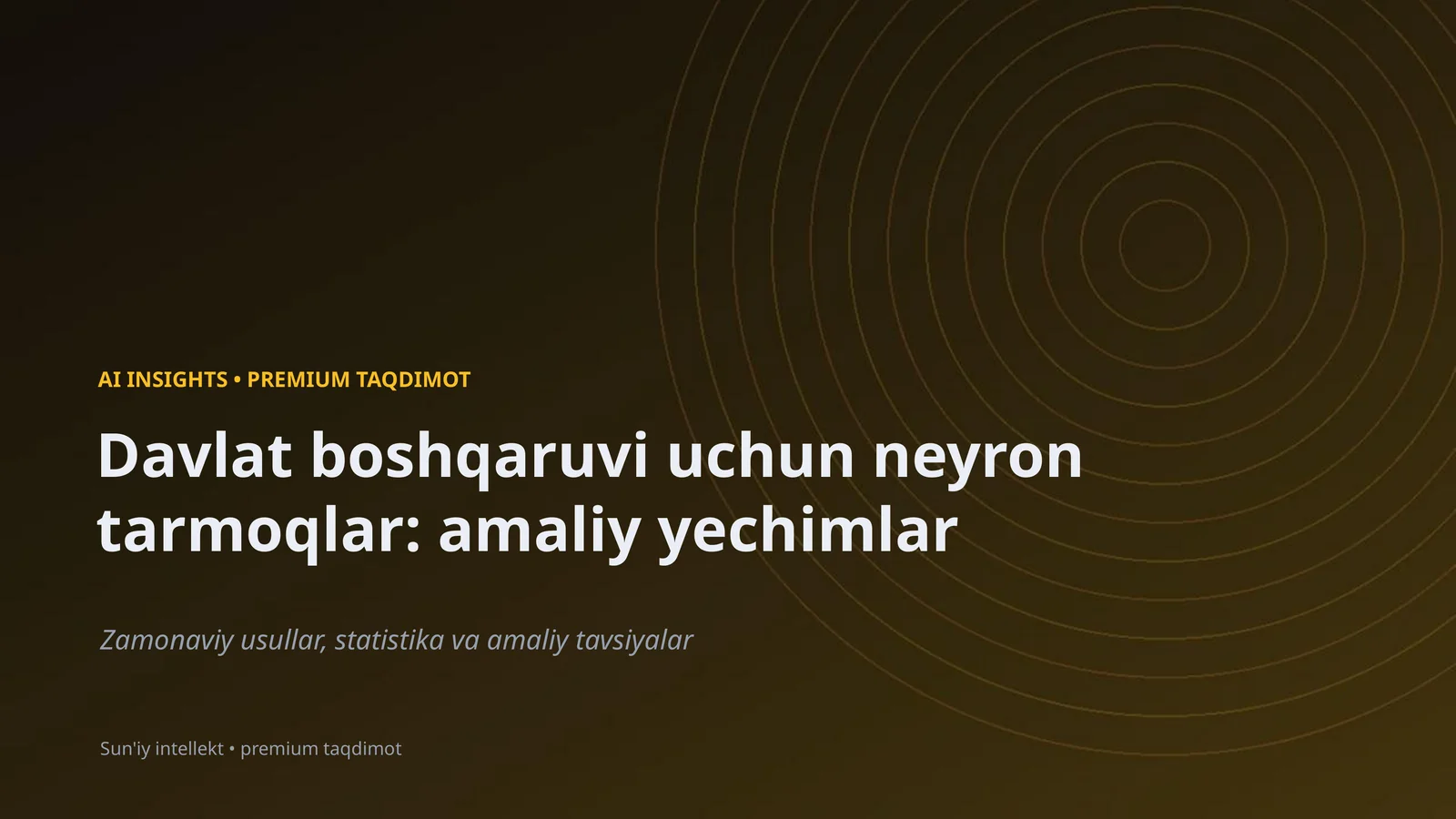 Davlat boshqaruvi uchun neyron tarmoqlar: amaliy yechimlar