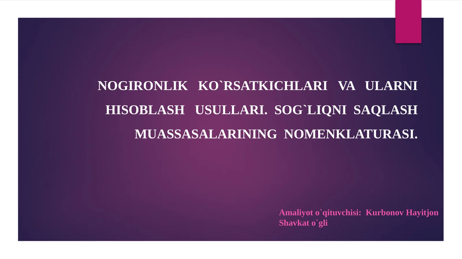 NOGIRONLIKKO`RSATKICHLARIVAULARNI HISOBLASHUSULLARI.SOG`LIQNI SAQLASH MUASSASALARINING NOMENKLATURASI