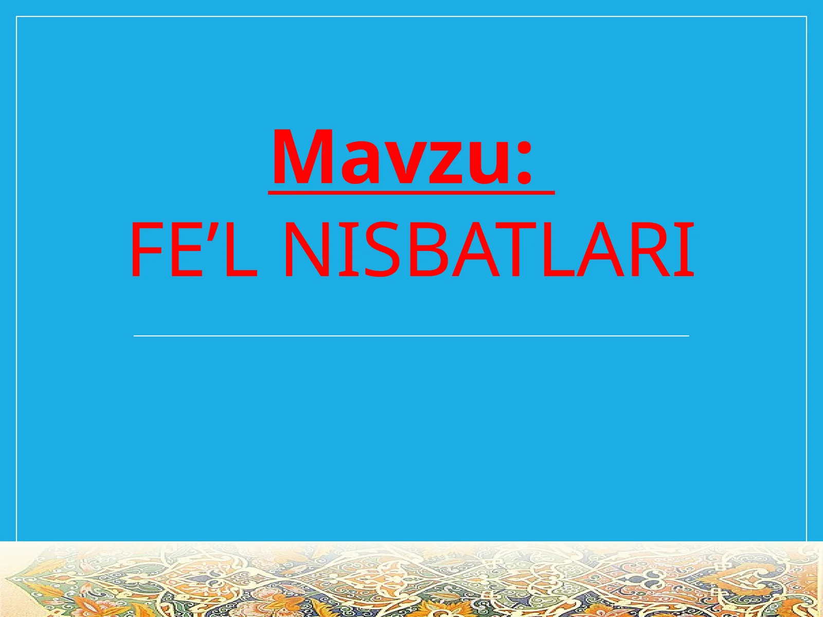 FE’L NISBATLARI
