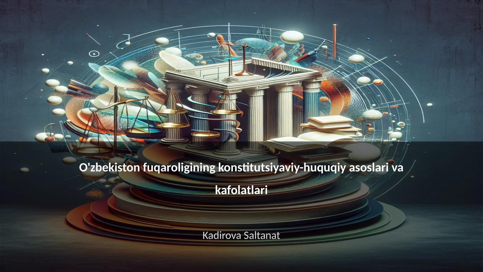 O'zbekiston fuqaroligining konstitutsiyaviy-huquqiy asoslari va kafolatlari
