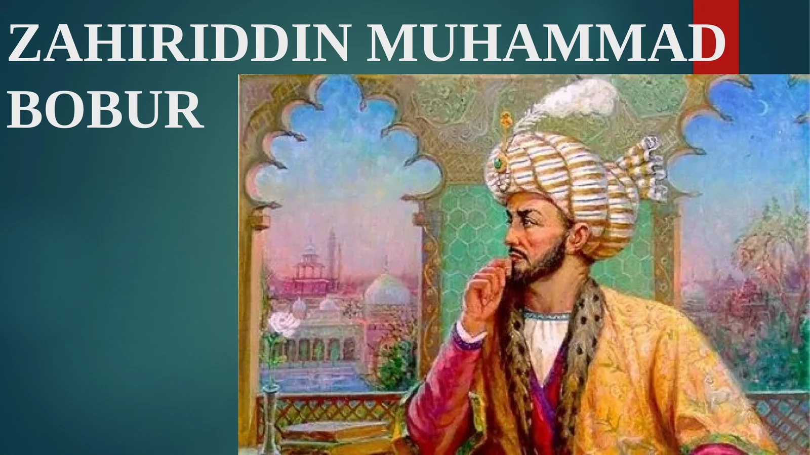 ZAHIRIDDIN MUHAMMAD BOBUR