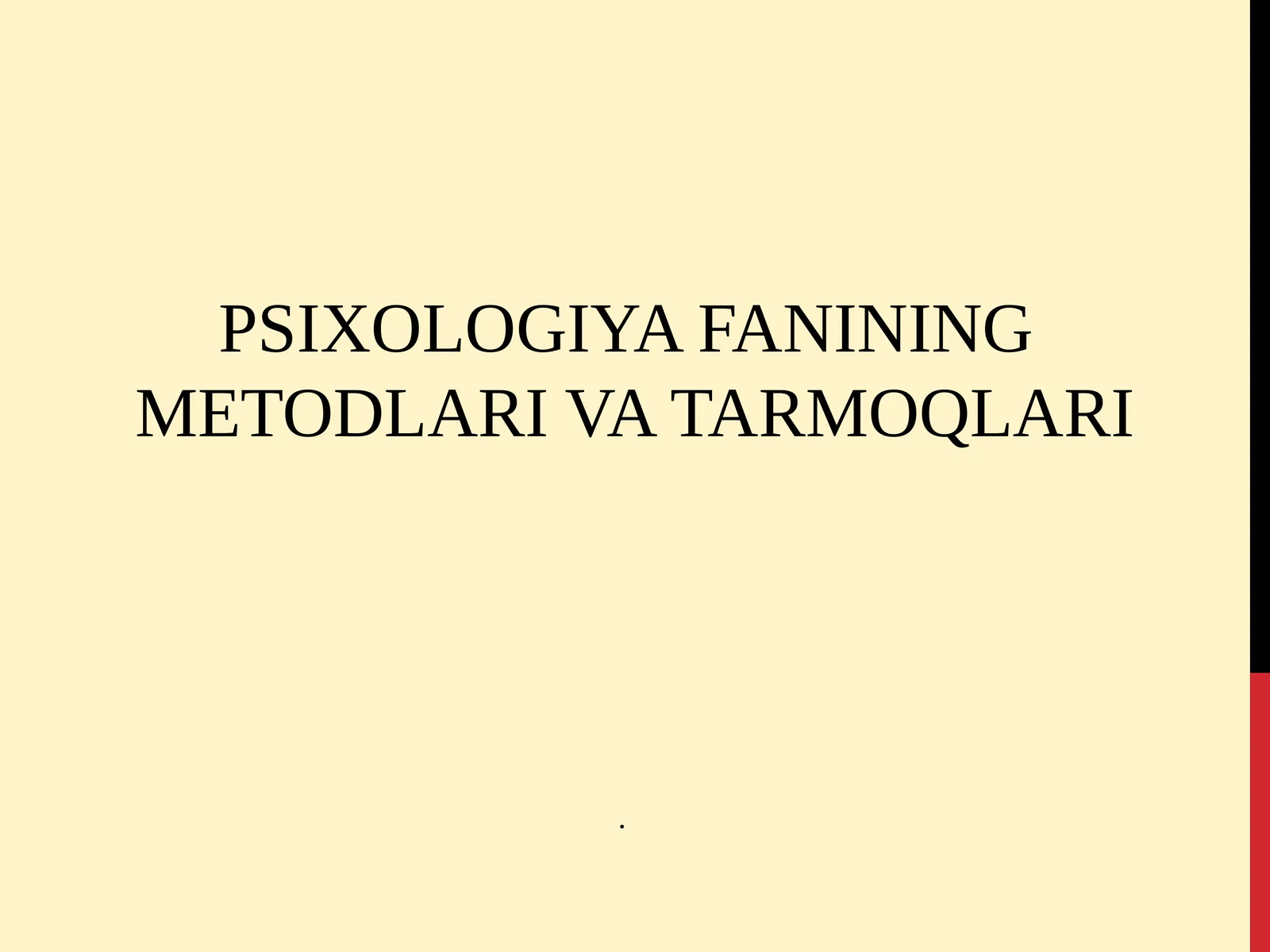 PSIXOLOGIYA FANINING METODLARI VA TARMOQLARI
