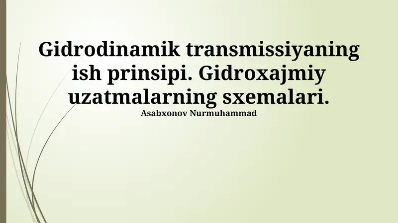 Gidrodinamik transmissiyaning ish prinsipi. Gidroxajmiy uzatmalarning sxemalari