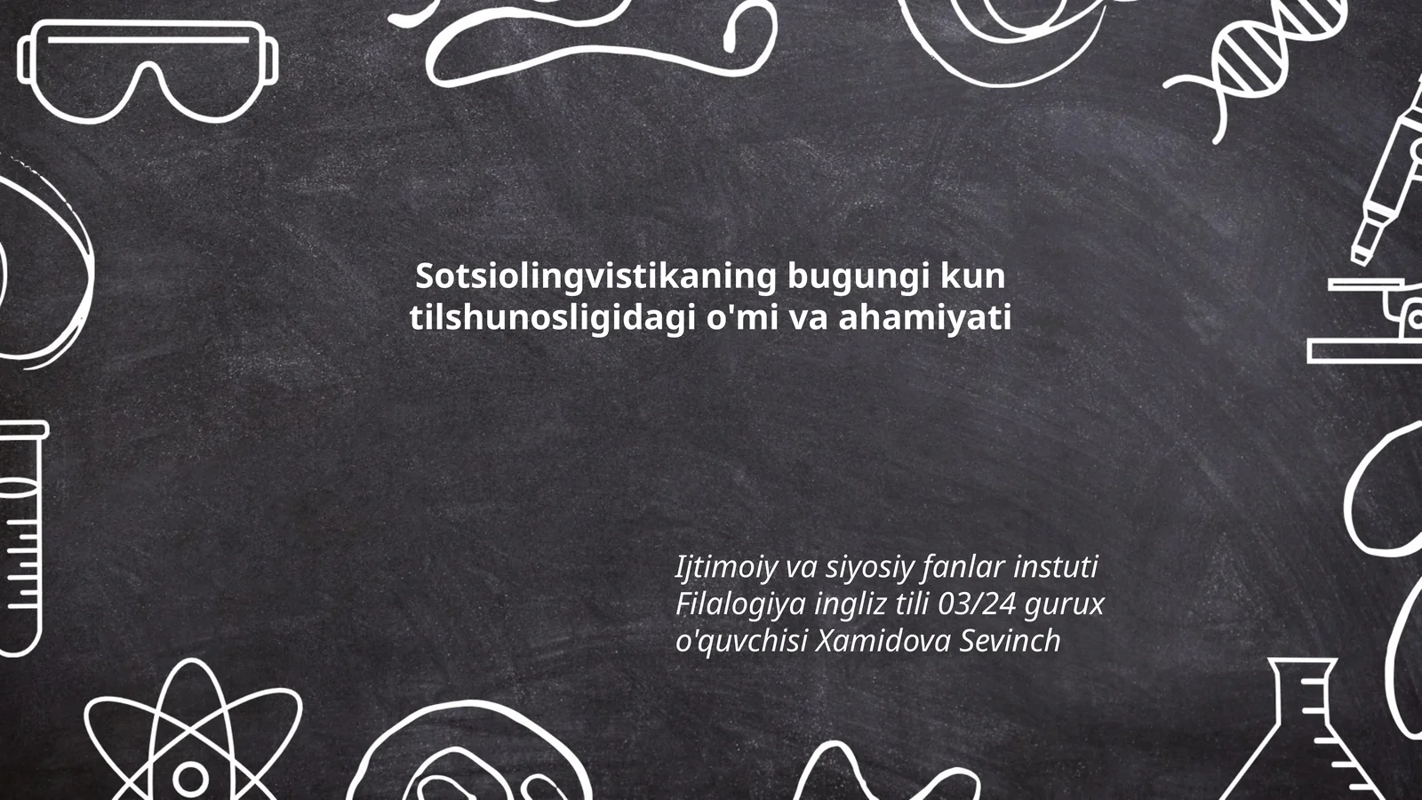 Sotsiolingvistikaning bugungi kun tilshunosligidagi o'mi va ahamiyati