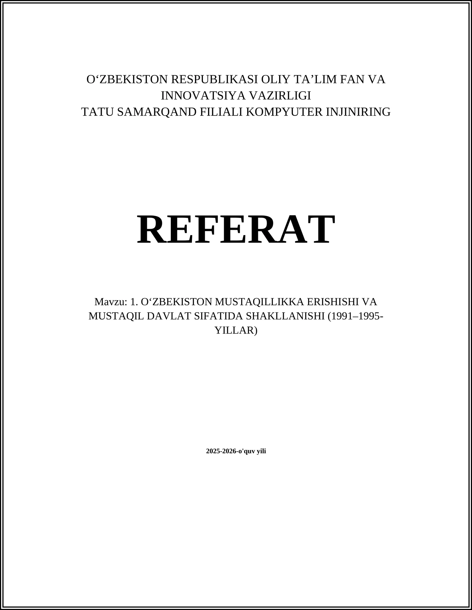 O‘zbekiston Mustaqillikka Erishishi va Mustaqil Davlat Sifatida Shakllanishi (1991–1995-Yillar)