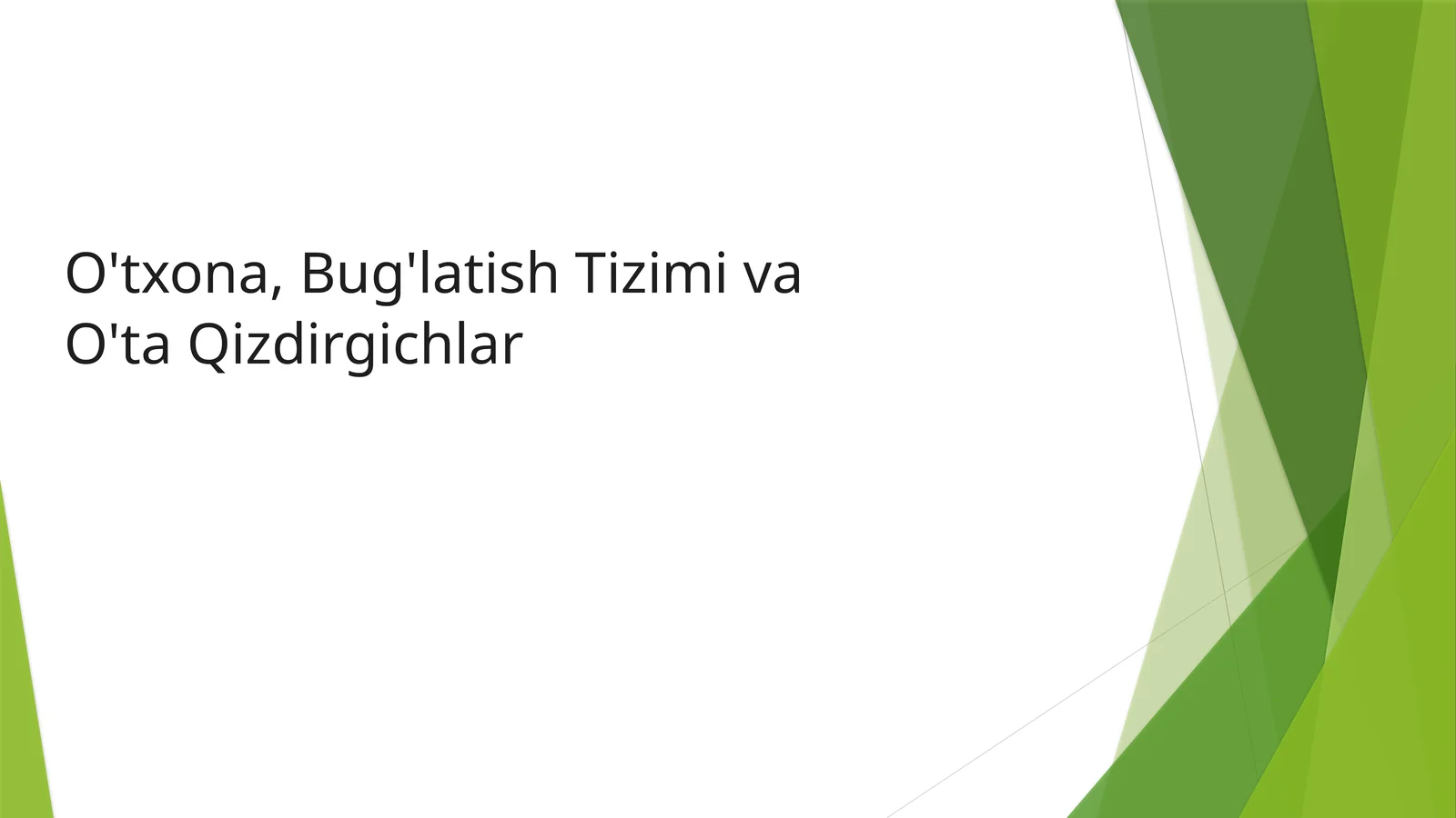 O'txona, Bug'latish Tizimi va O'ta Qizdirgichlar