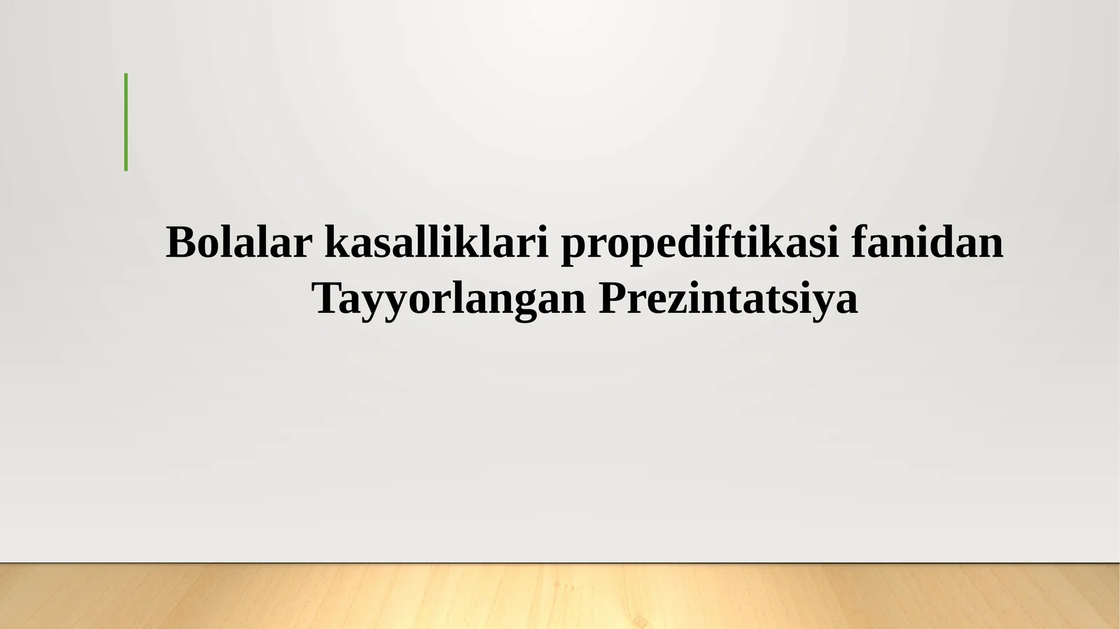 Bolalarkasalliklaripropediftikasifanidan TayyorlanganPrezintatsiya