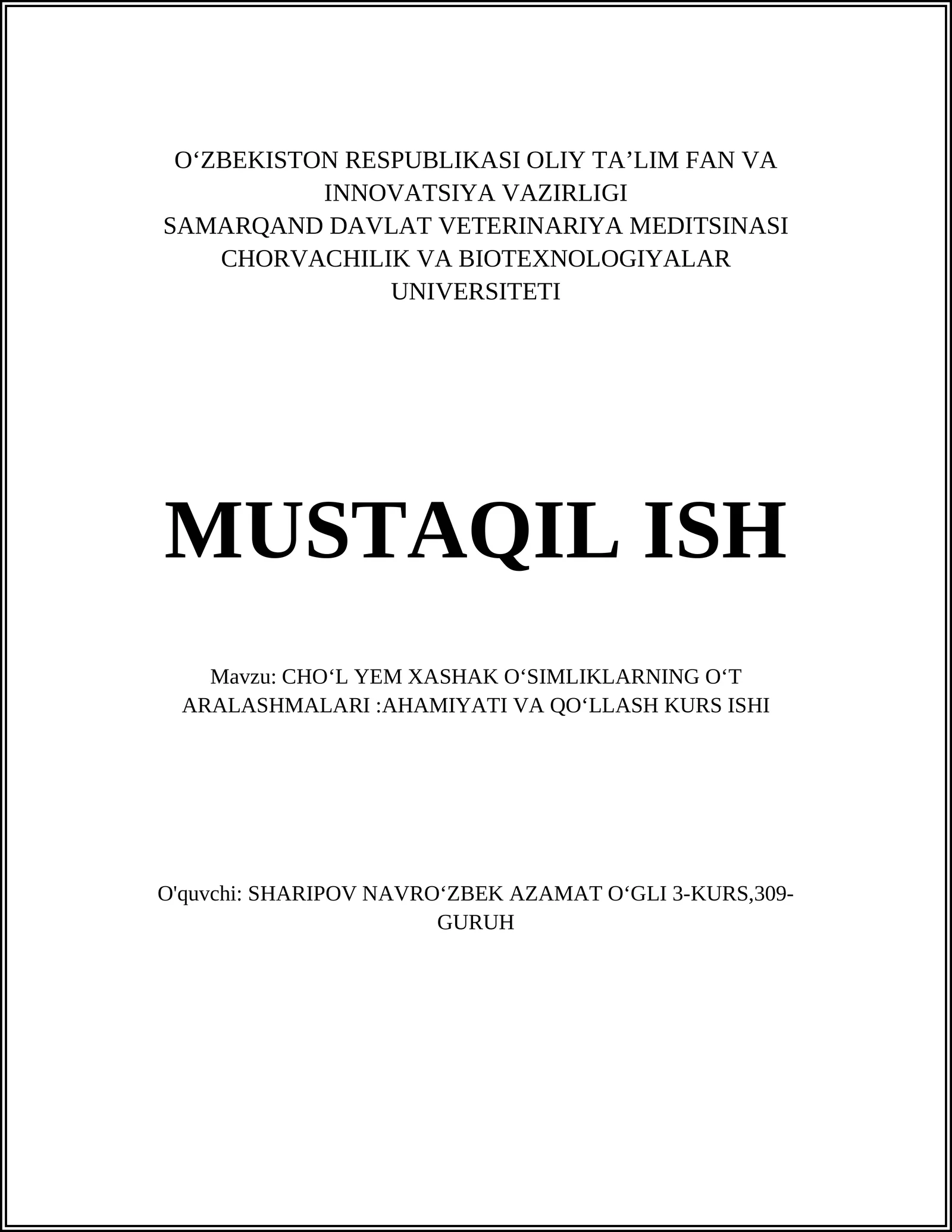 MUSTAQIL ISH Mavzu: CHOʻL YEM XASHAK OʻSIMLIKLARNING OʻT ARALASHMALARI:AHAMIYATI VA QOʻLLASH