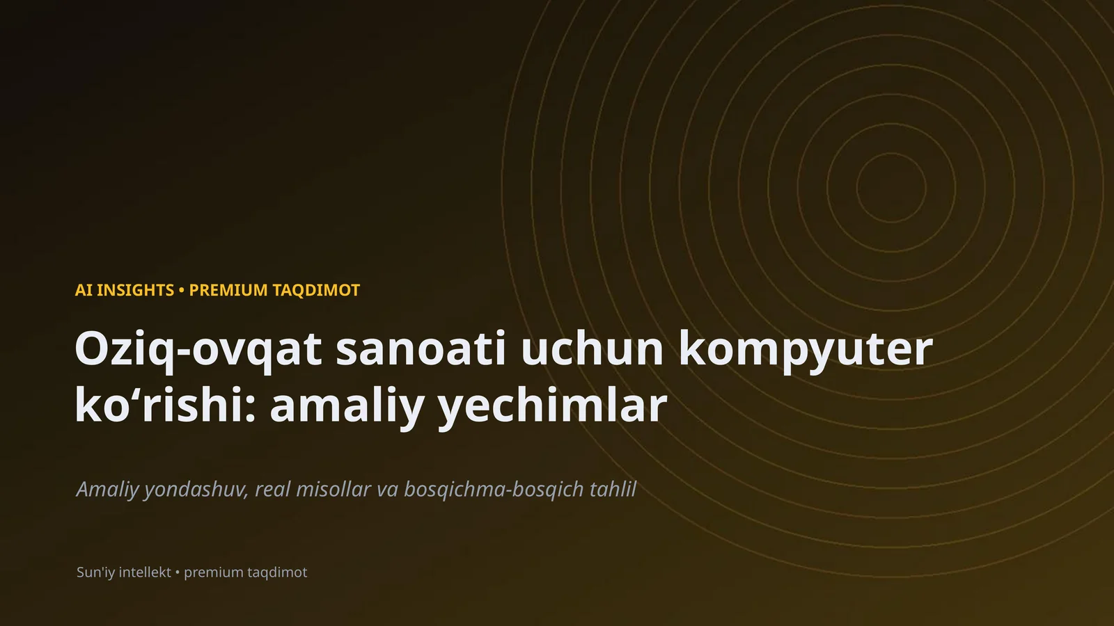 Oziq-ovqat sanoati uchun kompyuter koʻrishi: amaliy yechimlar