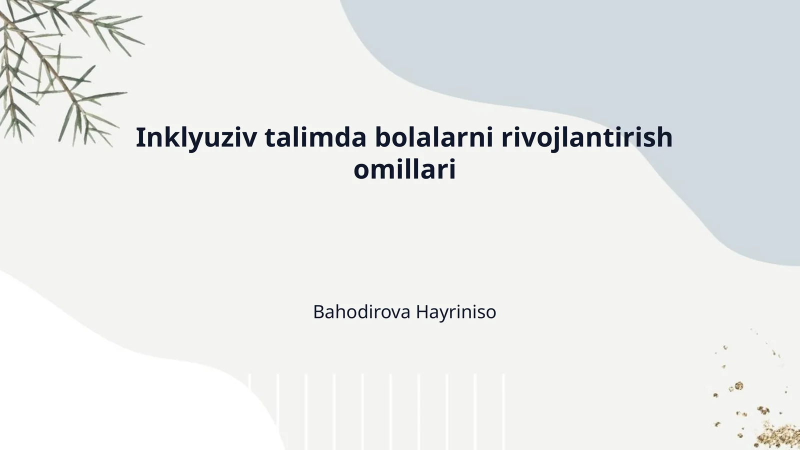 Inklyuziv talimda bolalarni rivojlantirish omillari