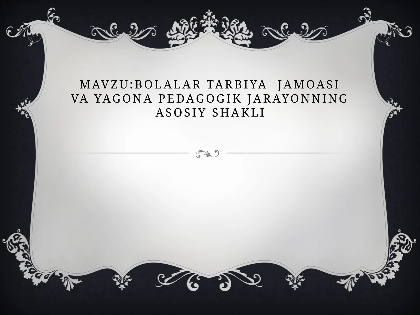 Bolalar Tarbiyajamoasiva yagonapedagogik jarayonning asosiy shakli