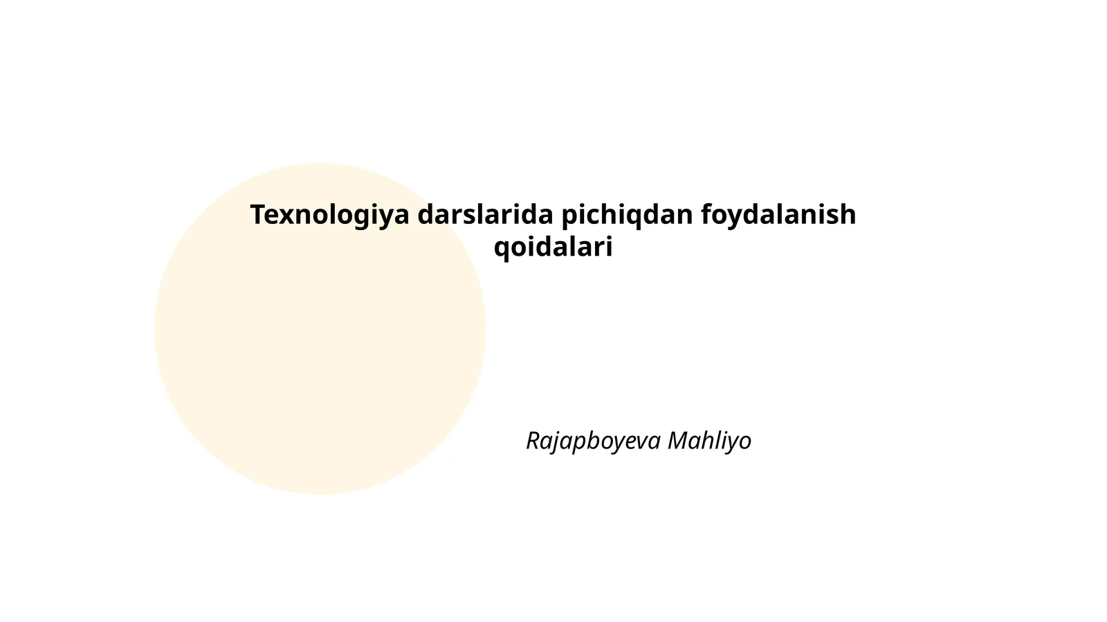 Texnologiya darslarida pichiqdan foydalanish qoidalari