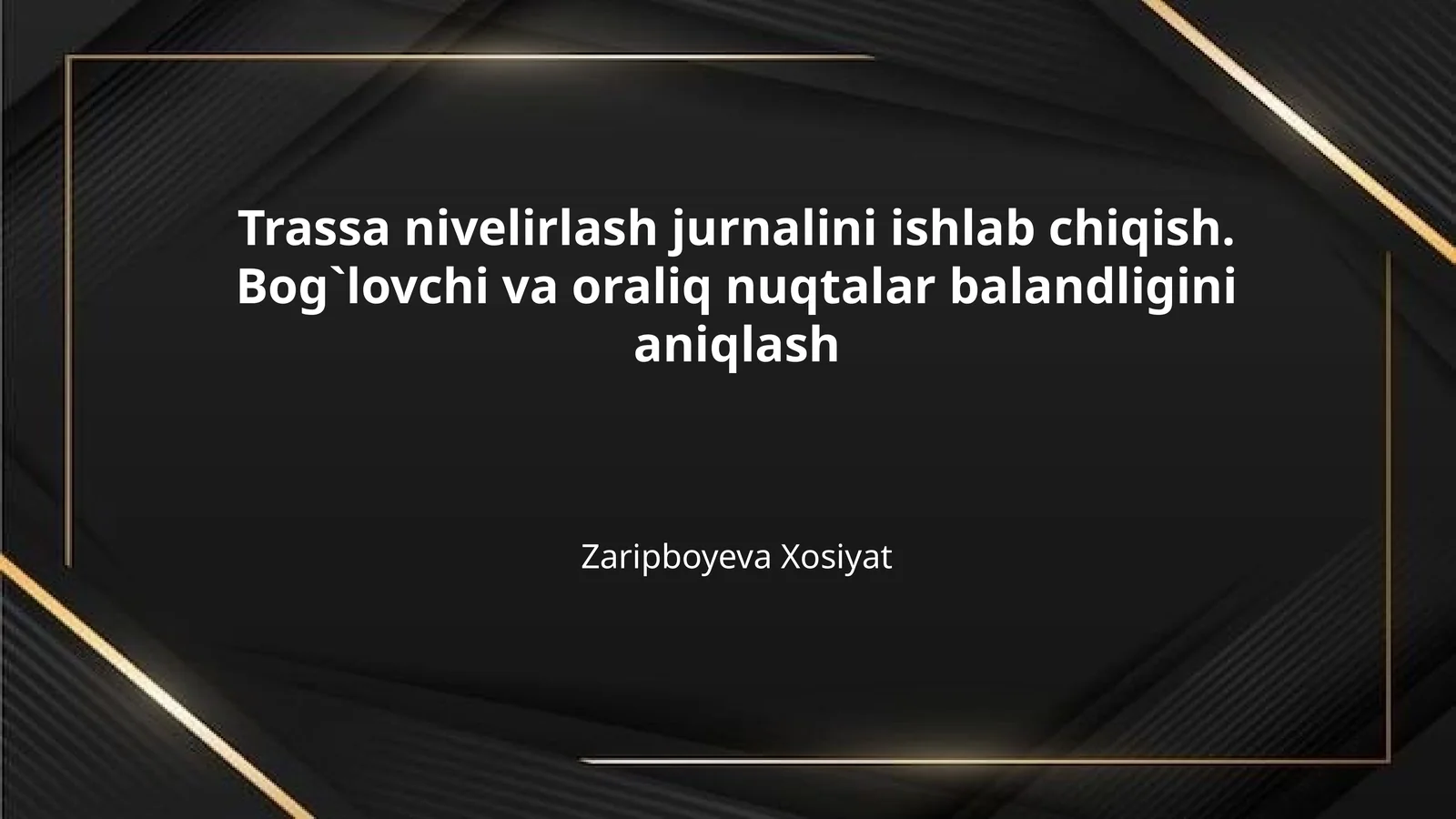 Trassa nivelirlash jurnalini ishlab chiqish. Bog`lovchi va oraliq nuqtalar balandligini aniqlash